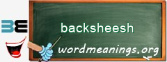 WordMeaning blackboard for backsheesh